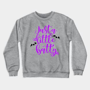 Halloween Just A Little Batty Crewneck Sweatshirt